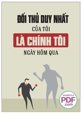 Tệp tin gốc Đối thủ duy nhất của tôi là chính tôi ngày hôm qua file PDF (dùng cho in ấn) chuyên nghiệp