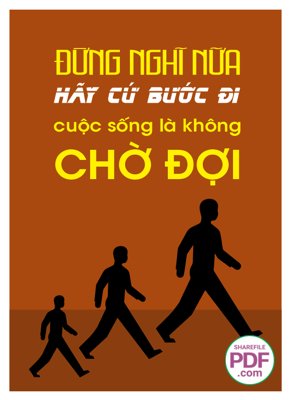 Ảnh gốc file in lụa Đừng nghĩ nữa - hãy cứ bước đi cuộc sống là không chờ đợi chi tiết