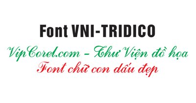 File gốc Font Chữ VNI-Tridico Làm Con Dấu (in mica) làm bảng hiệu