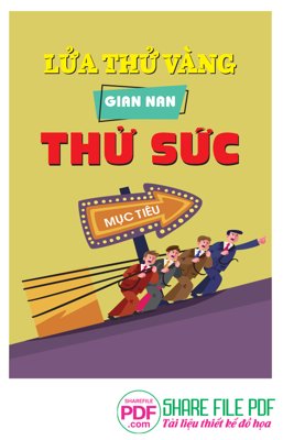 Tải file gốc Lửa thử vàng - gian nan thử sức file vector PDF (in khổ lớn) quảng cáo